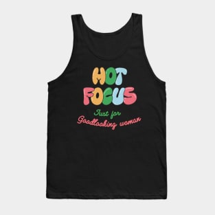 hot focus Tank Top